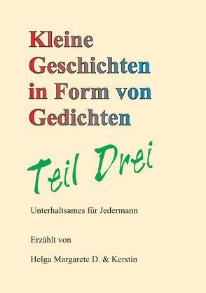 Kleine Geschichten in Form von Gedichten von Behrens,  Kerstin, Domnick,  Helga Margarete