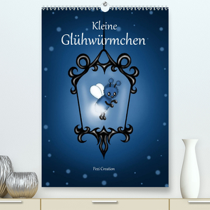 Kleine Glühwürmchen (Premium, hochwertiger DIN A2 Wandkalender 2022, Kunstdruck in Hochglanz) von Creation / Petra Haberhauer,  Pezi