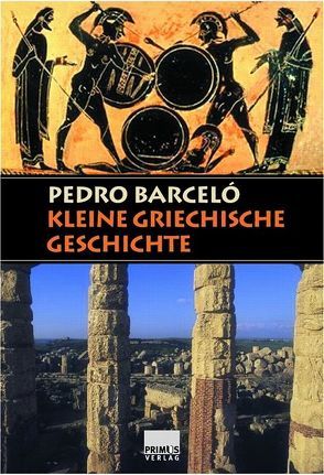 Kleine griechische Geschichte von Barceló,  Pedro