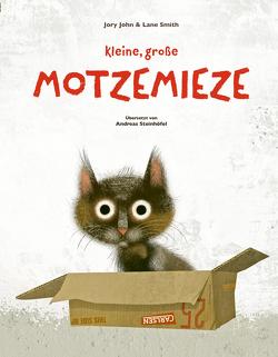 Kleine, große Motzemieze von John,  Jory, Smith,  Lane, Steinhöfel,  Andreas