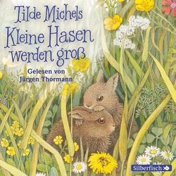 Kleine Hasen werden groß von Michels,  Tilde, Thormann,  Jürgen