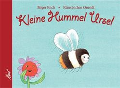 Kleine Hummel Ursel von Koch,  Birger, Quendt,  Klaus Jochen