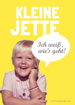 Kleine Jette: Ich weiß, wie’s geht! von Bokemeyer,  Jette