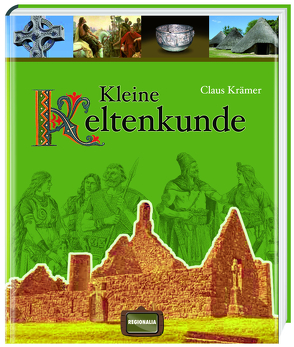 Kleine Keltenkunde von Krämer,  Claus