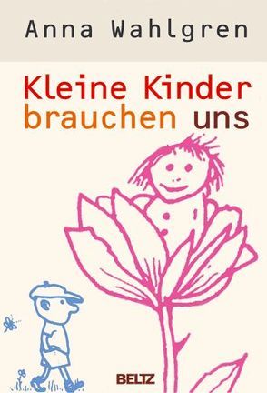 Kleine Kinder brauchen uns von Bonnier Carlsen, Rasmussen-Otten,  Lone, Wahlgren,  Anna