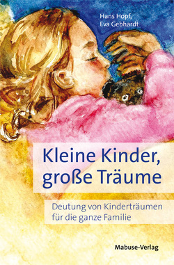 Kleine Kinder, große Träume von Gebhardt,  Eva, Hopf,  Hans