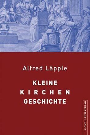 Kleine Kirchengeschichte von Läpple,  Alfred