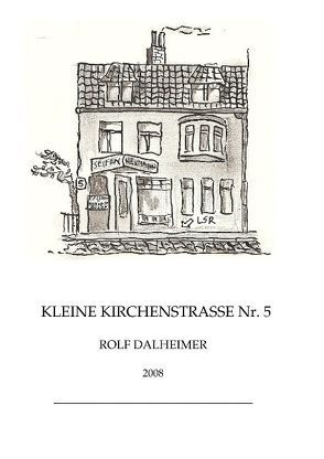 Kleine Kirchenstr. Nr. 5 von Dalheimer,  Rolf