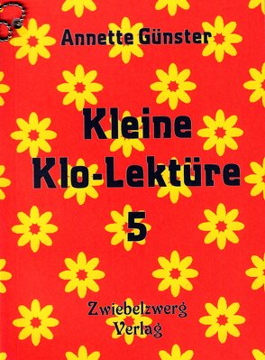 Kleine Klo-Lektüre 5 von Annette,  Günster