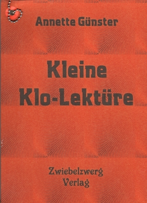 Kleine Klo-Lektüre von Günster,  Annette