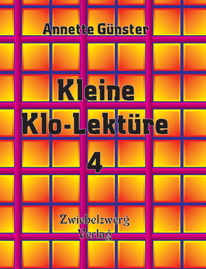 Kleine Klolektüre 4 von Günster,  Annette