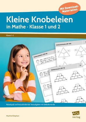 Kleine Knobeleien in Mathe – Klasse 1 und 2 von Stephan,  Manfred