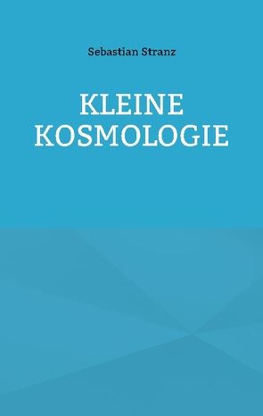 Kleine Kosmologie von Stranz,  Sebastian