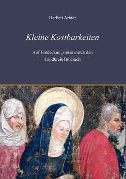 Kleine Kostbarkeiten von Arbter,  Herbert