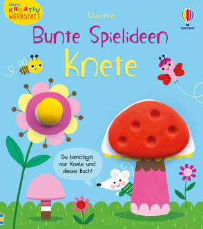 Kleine Kreativ-Werkstatt – Bunte Spielideen: Knete von Oldham,  Matthew, Rinaldo,  Luana