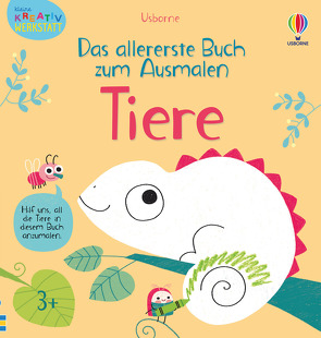 Kleine Kreativ-Werkstatt – Das allererste Buch zum Ausmalen: Tiere von Cartwright,  Mary, Rinaldo,  Luana