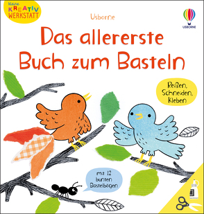 Kleine Kreativ-Werkstatt: Das allererste Buch zum Basteln von Oldham,  Matthew, Turner,  Katie