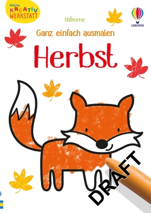 Kleine Kreativ-Werkstatt – Ganz einfach ausmalen: Herbst von Brown,  Jenny, Nolan,  Kate