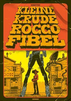 KLEINE KRUDE ROCCO FIBEL von Sobottke,  Bela