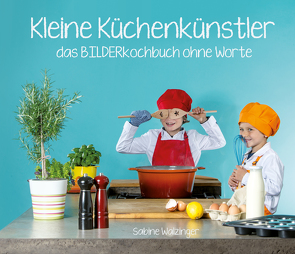 Kleine Küchenkünstler von Walzinger,  Sabine