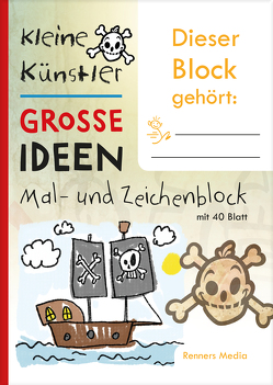 Kleine Künstler – Große Ideen, Mal- und Zeichenblock von Kai,  Renners