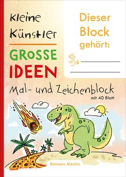 Kleine Künstler – Große Ideen, Mal- und Zeichenblock von Kai,  Renners