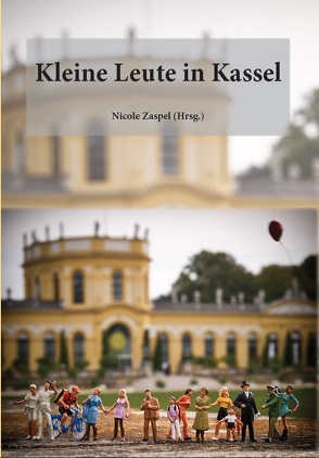 Kleine Leute in Kassel von Zaspel,  Nicole