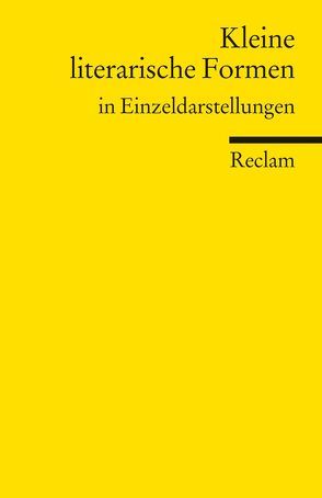 Kleine literarische Formen von Hilzinger,  Sonja, u.a.