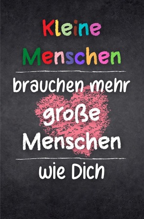 Kleine Menschen brauchen mehr große Menschen wie Dich von Reese,  Claudia