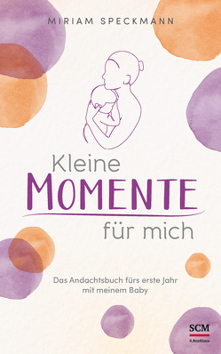 Kleine Momente für mich von Speckmann,  Miriam