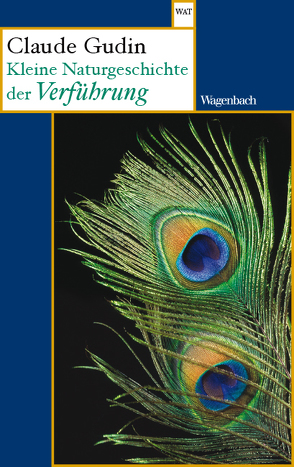 Kleine Naturgeschichte der Verführung von Gudin,  Claude, Heyne,  Elisabeth