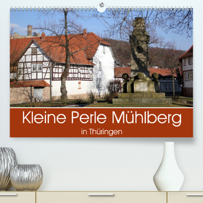 Kleine Perle Mühlberg in Thüringen (Premium, hochwertiger DIN A2 Wandkalender 2021, Kunstdruck in Hochglanz) von Flori0