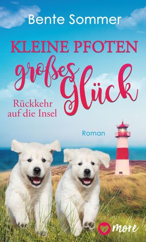 Kleine Pfoten, großes Glück – Rückkehr auf die Insel von Sommer,  Bente