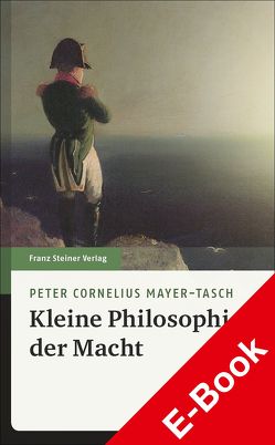 Kleine Philosophie der Macht von Mayer-Tasch,  Peter Cornelius