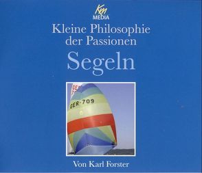 Kleine Philosophie der Passionen Segeln von Förster,  Karl