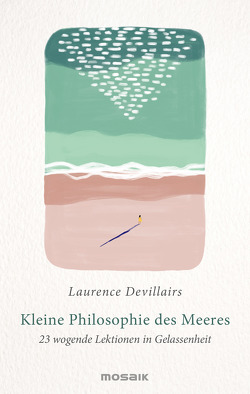 Kleine Philosophie des Meeres von Devillairs,  Laurence, Winter,  Jochen