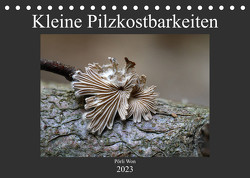 Kleine Pilzkostbarkeiten (Tischkalender 2023 DIN A5 quer) von Won,  Pörli