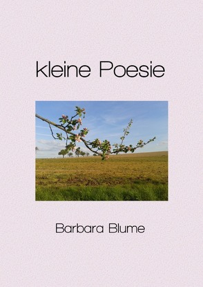 kleine Poesie von Blume,  Barbara