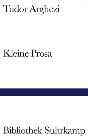 Kleine Prosa von Arghezi,  Tudor, Horowitz-Silbermann,  Edith