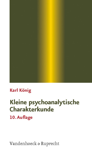 Kleine psychoanalytische Charakterkunde von König,  Karl