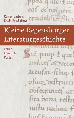 Kleine Regensburger Literaturgeschichte von Barbey,  Rainer, Petzi,  Erwin