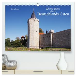 Kleine Reise durch Deutschlands Osten (hochwertiger Premium Wandkalender 2024 DIN A2 quer), Kunstdruck in Hochglanz von Kruse,  Gisela