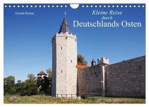 Kleine Reise durch Deutschlands Osten (Wandkalender 2024 DIN A4 quer), CALVENDO Monatskalender von Kruse,  Gisela