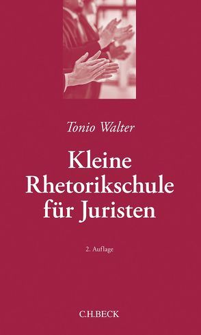 Kleine Rhetorikschule für Juristen von Walter,  Tonio