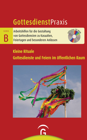 Kleine Rituale. Gottesdienste und Feiern im öffentlichen Raum von Schwarz,  Christian