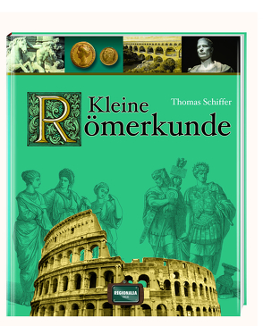 Kleine Römerkunde von Schiffer,  Thomas