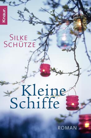 Kleine Schiffe von Schütze,  Silke