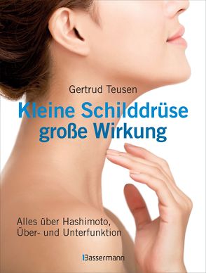 Kleine Schilddrüse – große Wirkung von Teusen,  Gertrud