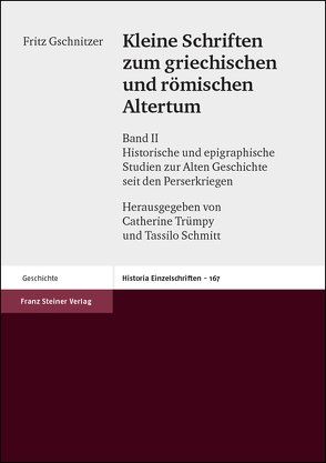 Kleine Schriften zum griechischen und römischen Altertum / Kleine Schriften zum griechischen und römischen Altertum. Band 2 von Gschnitzer,  Fritz, Schmitt,  Tassilo, Trümpy,  Catherine