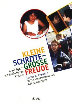 Kleine Schritte – große Freude von Dennison,  Gail E, Freeman,  Cecilia K, Lippmann,  Elisabeth